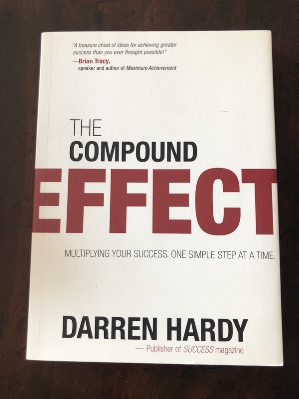 The Compound Effect : Multiplying Your Success, One SImple Step at a Time by... gallery