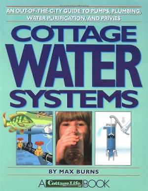 Cottage Water Systems: An Out-of-the-City Guide – Paperback, by Burns Max – Good