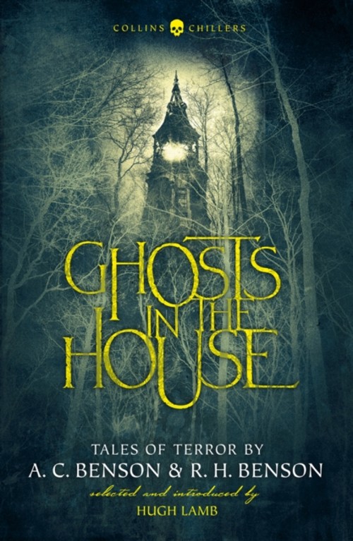 Ghosts in the House: Tales of Terror by A. C. Benson and R. H. Be