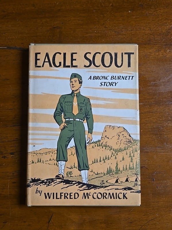 Eagle Scout A Bronc Burnett Story by Wilfred McCormick, First Edition 1952
