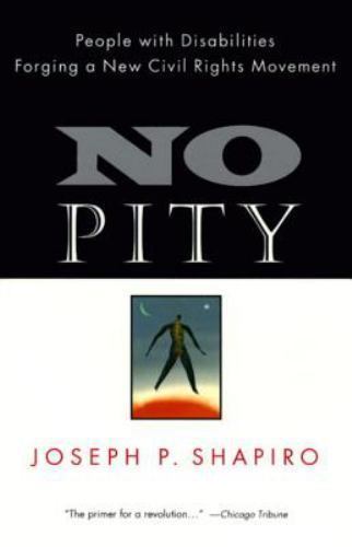 No Pity: People with Disabilities Forging a New Civil Rights Movement – GOOD
