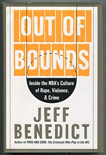 Out of Bounds: Inside the NBA’s Culture of Rape, Violence, and Crime – VERY GOOD