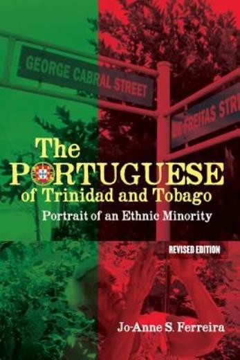The Portuguese Of Trinidad And Tobago: Portrait Of An Ethnic…