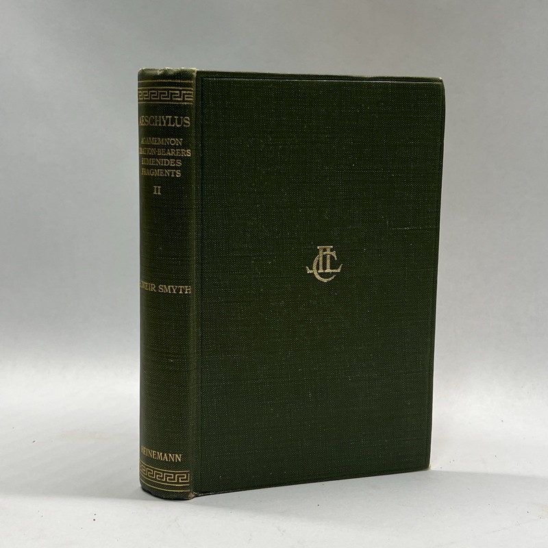 VTG~AESCHYLUS II:AGAMEMNON,LIBATION-BEARERS,EUMENIDES By Herbert Weir Smyth 1946