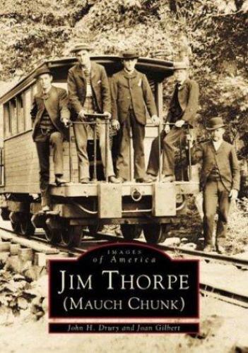 Jim Thorpe (Mauch Chunk) by Drury Jr, John H.; Gilbert, Joan