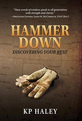 Hammer Down: Discovering Your Best, Haley, K.P.