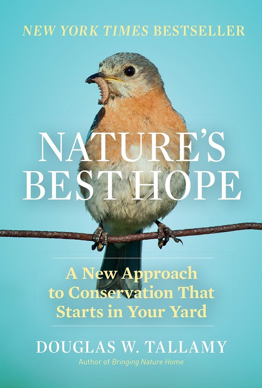 Nature’s Best Hope – Douglas W Tallamy, Timber Press, Hardcover