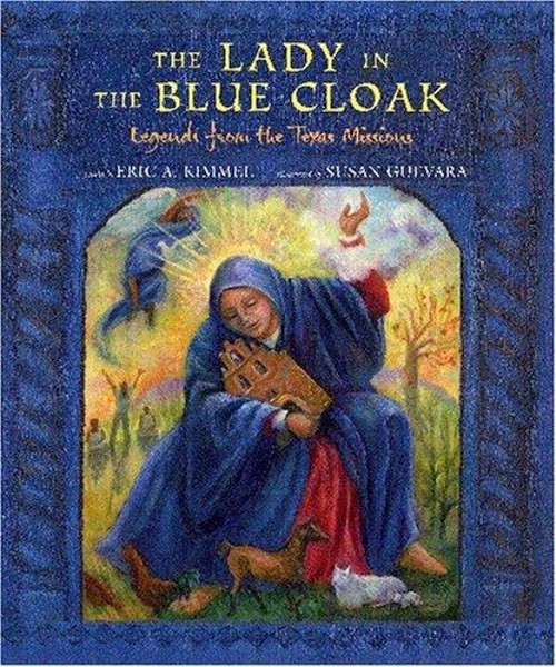 The Lady in the Blue Cloak : Legends from the Texas Missions Eric