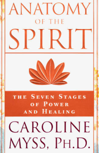 Anatomy of the Spirit: The Seven Stages of Power and Healing – Paperback – GOOD