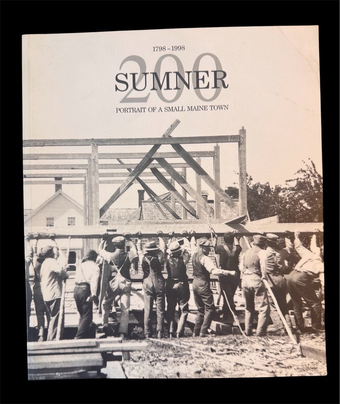 Sumner 200 Portrait of a Small Maine Town 1898-1998 Healy Silber Vintage Photos
