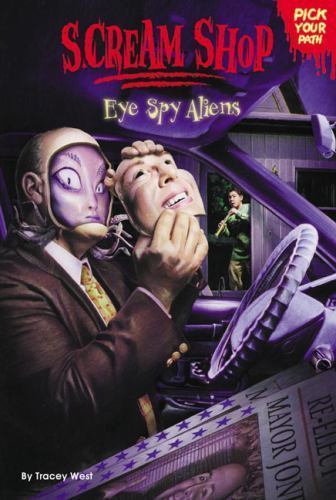 Scream Shop 3: Eye Spy Aliens by Tracey West