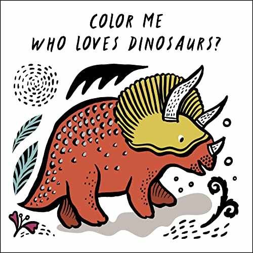Color Me: Who Loves Dinosaurs?: Watch – Bath Book, by Sajnani Surya – Acceptable