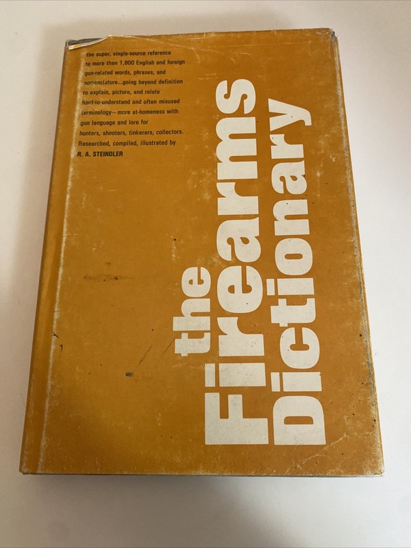 the Firearms Dictionary R.A. Steindler Stackpole Books 1970 First Edition abo