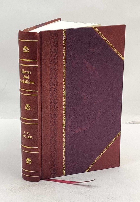 Slavery and Catholicism. 1957 by Miller Richard Roscoe [Leather Bound]