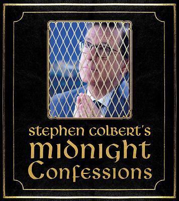Stephen Colbert’s Midnight Confessions