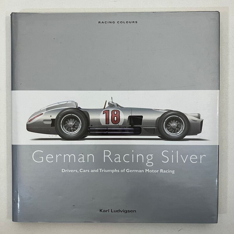 German Racing Silver Drivers Cars and Triumphs Karl Ludvigsen 1st Ed 2009 HCDJ