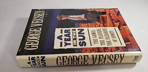 A Year in the Sun: The Games, the Pl…, Vecsey, George