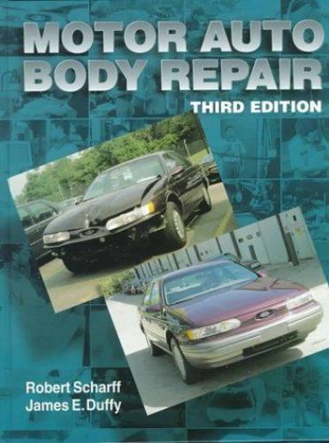 Motor Auto Body Repair by James E. Duffy; Robert Scharff