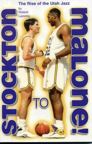 Stockton to Malone: The Rise of the Utah Jazz – Paperback – GOOD
