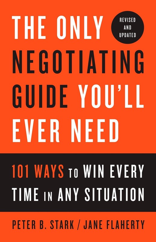 The Only Negotiating Guide You’ll Ever Need, Revised and Updated: 101 Ways t…