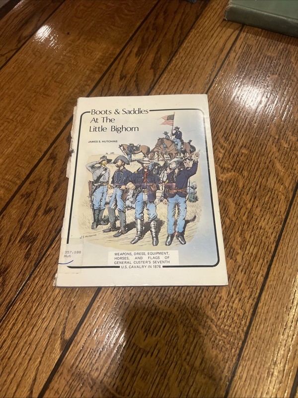 Boots & Saddles at the Little Bighorn by James Hutchins 1976 PB