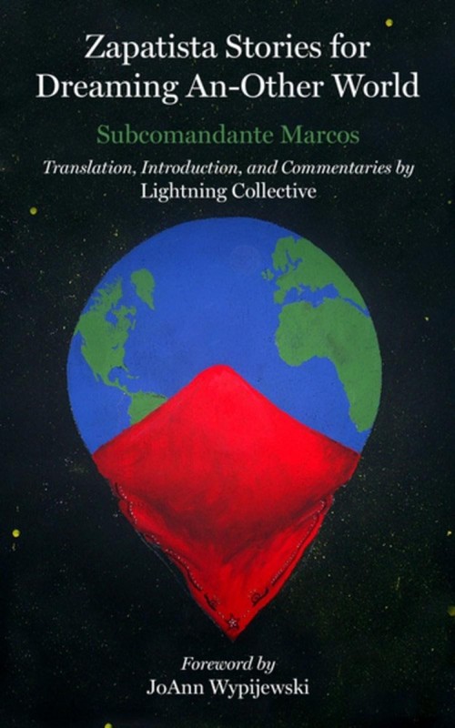 Zapatista Stories For Dreaming An-other World by Subcomandante Insurgente Marcos