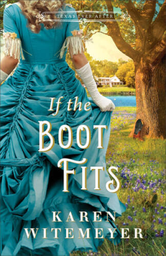 If the Boot Fits: (A Christian Historical Western Romance Fairy Tale Rete – GOOD