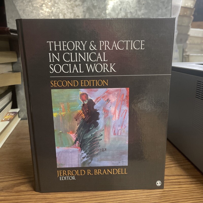 Theory and Practice in Clinical Social Work by Jerrold R. Brandell (2010,…
