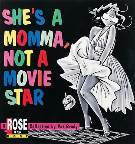 Shes a Momma, Not a Movie Star: A Rose is Rose Collection – ACCEPTABLE