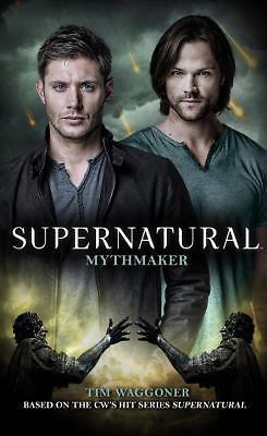 Supernatural – Mythmaker by Tim Waggoner (2016, Mass Market)