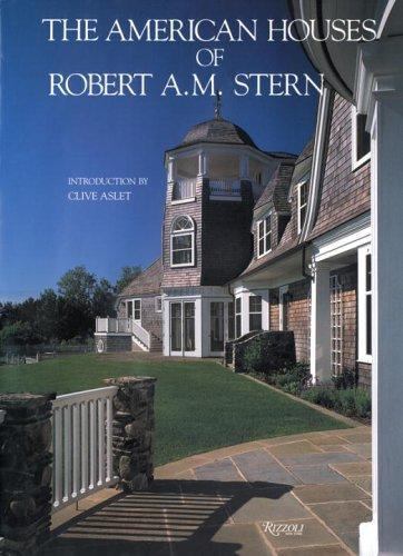 American Houses of Robert A. M. Stern by Clive Aslet (1991, Hardcover)