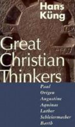 Great Christian Thinkers by Hans Kung