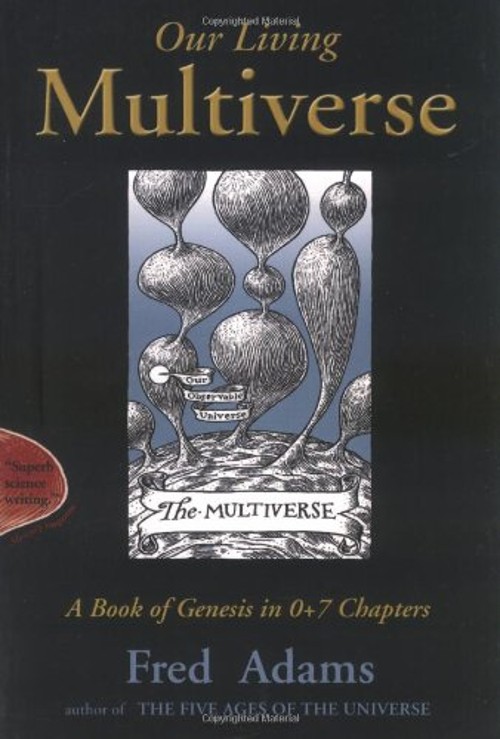 Our Living Multiverse : A Book of Genesis in 0+7 Chapters Paperba