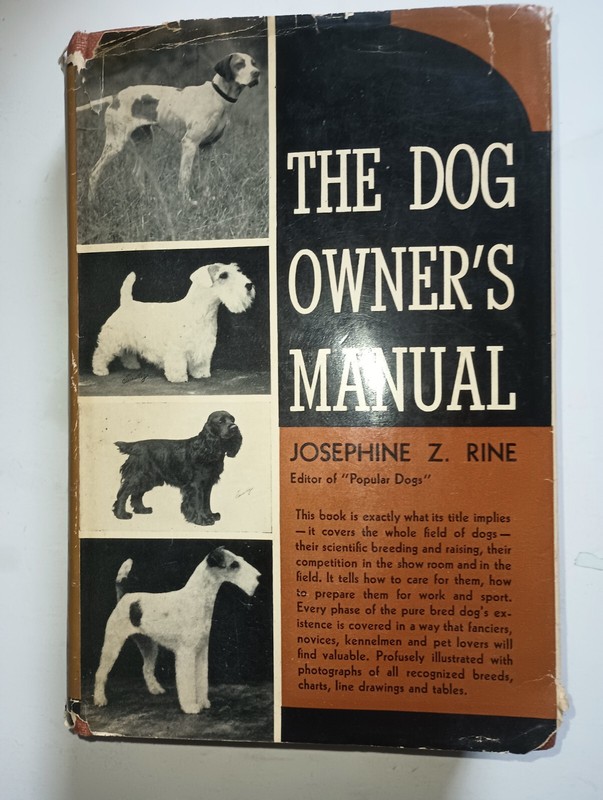The Dog Owner s Manual by Josephine Z. Rine. HC 1936 446 pages. Illustrated