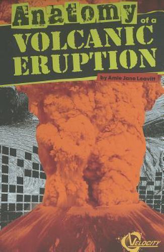Anatomy of a Volcanic Eruption; Disast- Amie Jane Leavitt, 1429673575, paperback