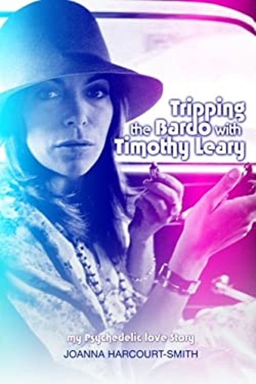 Tripping the Bardo with Timothy Leary : My Psychedelic Love Story