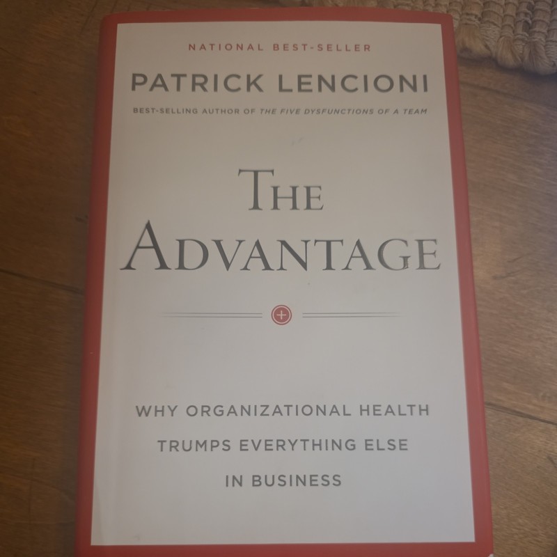 J-B Lencioni Ser.: The Advantage : Why Organizational Health Trumps…