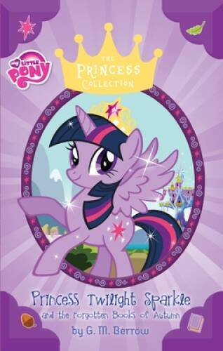 My Little Pony: Twilight Sparkle and the Forgotten Books of Autumn ( – VERY GOOD