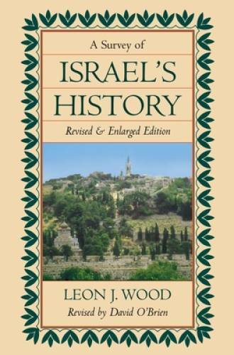 Survey of Israel’s History, A – Hardcover By Wood, Leon J. – GOOD