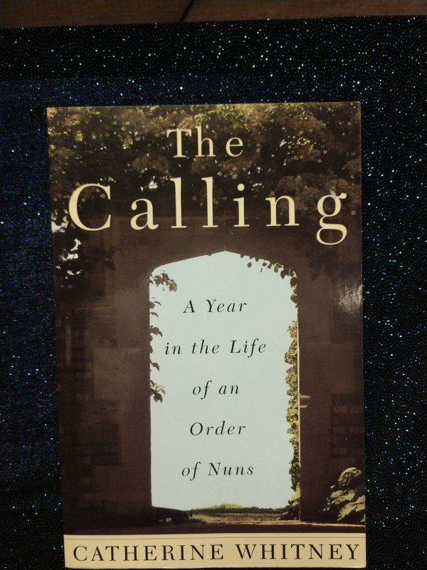 The Calling Paperback – Catherine Whitney Monastery Nuns