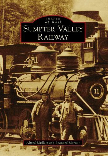 Sumpter Valley Railway, Oregon, Images of Rail, Paperback