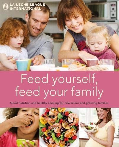 Feed Yourself, Feed Your Family: Good Nutrition and Healthy Cook