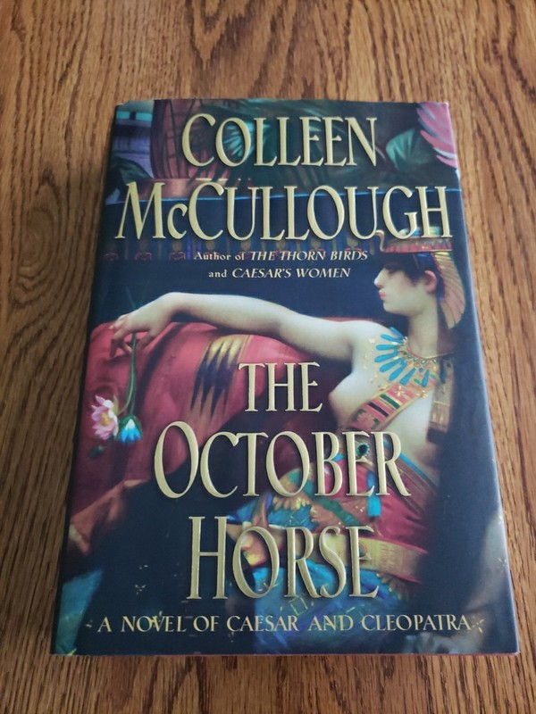 The October Horse : A Novel of Caesar & Cleopatra Hardcover – Colleen McCullough