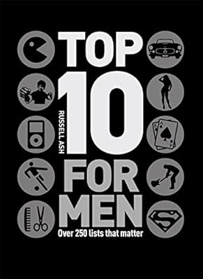Top 10 for Men: Over 250 lists that matter, Ash, Russell, Used; Good Book