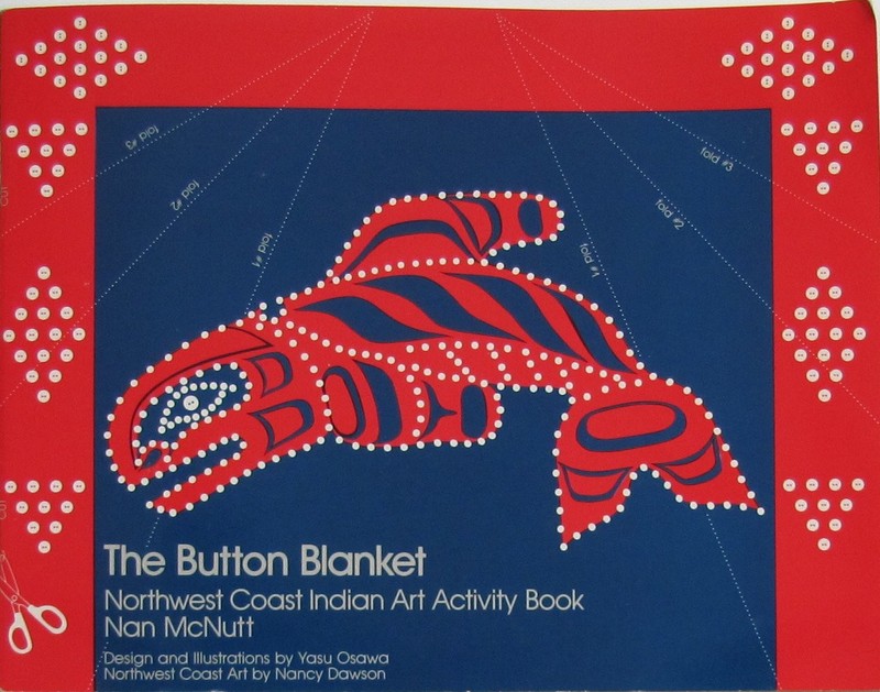 The Button Blanket: An Activity Book Ages 5-9 (Northwest Coast Indian Art Se…