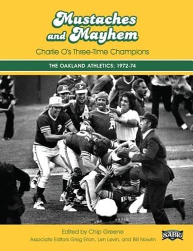 Mustaches and Mayhem: Charlie O’s Three-Time Champions: The Oakland Athletics: