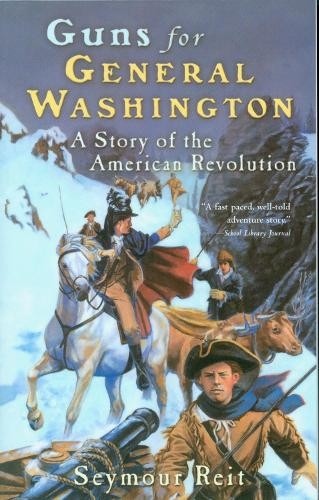 Guns for General Washington: A Story of… by Reit, Seymour Paperback / softback