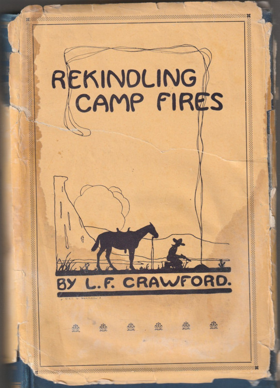 «Rekindling Camp Fires», by Louis F. Crawford, 1926 Capital Book Co., 1st Ed. HC