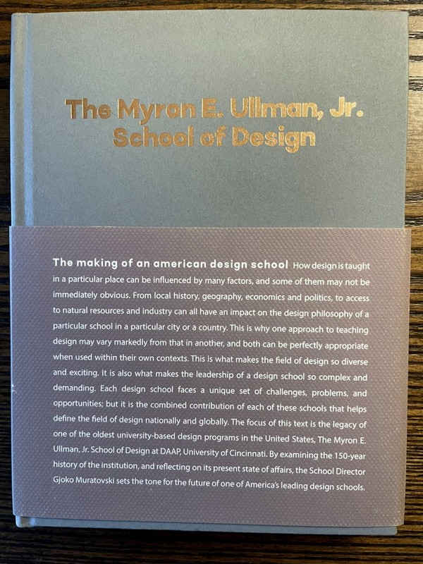 The Myron E. Ullman Jr. School of Design The Making of an American Design School