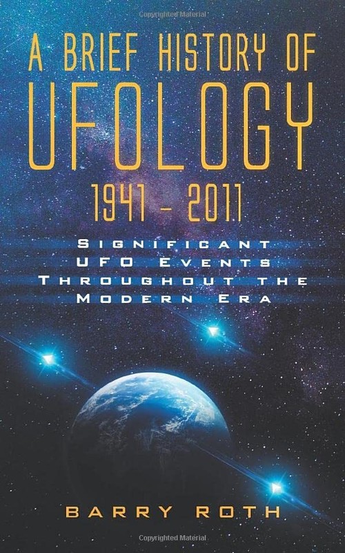 A Brief History of Ufology: 1941–2011: Significant UFO Events Throughout t…
